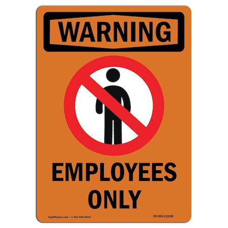 Signmission Safety Sign, OSHA WARNING, 10" Height, Employees Only, Portrait, D-V-13158 OS-WS-D-710-V-13158